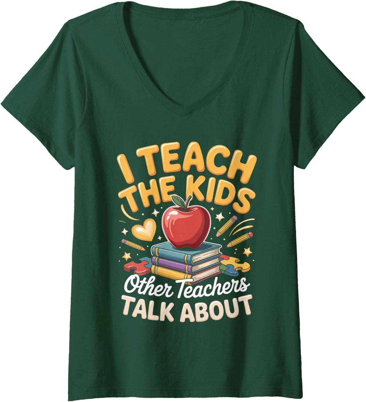Women's I Teach The Kids Other Teachers Talk About Special V-Neck T-Shirt - Dark Green