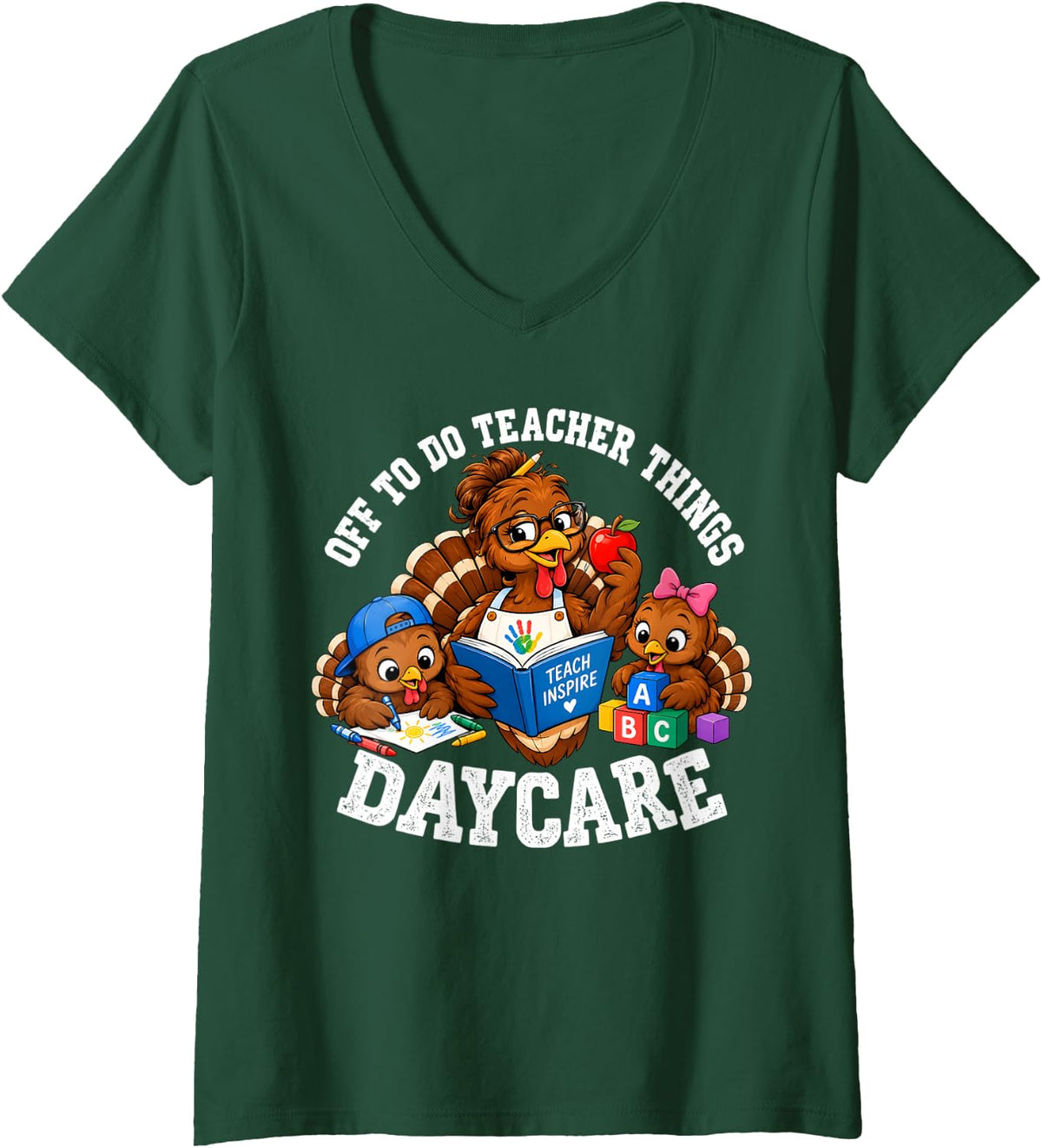 Women's Off to Do Teacher Things Daycare Thanksgiving Turkey Student V-Neck T-Shirt - Dark Green