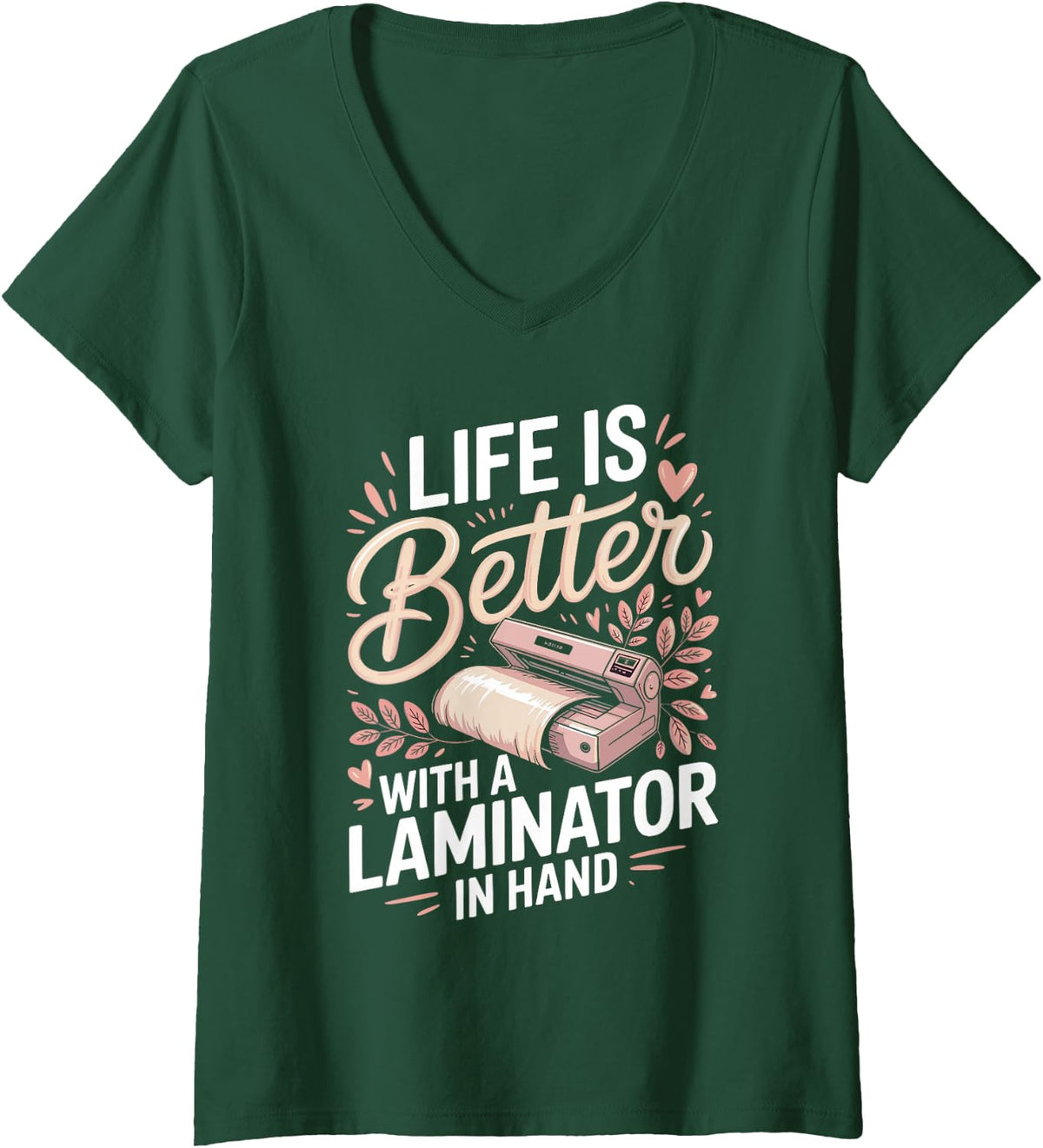 Women's Life is Better with A Laminator in Hand Special Education V-Neck T-Shirt - Dark Green