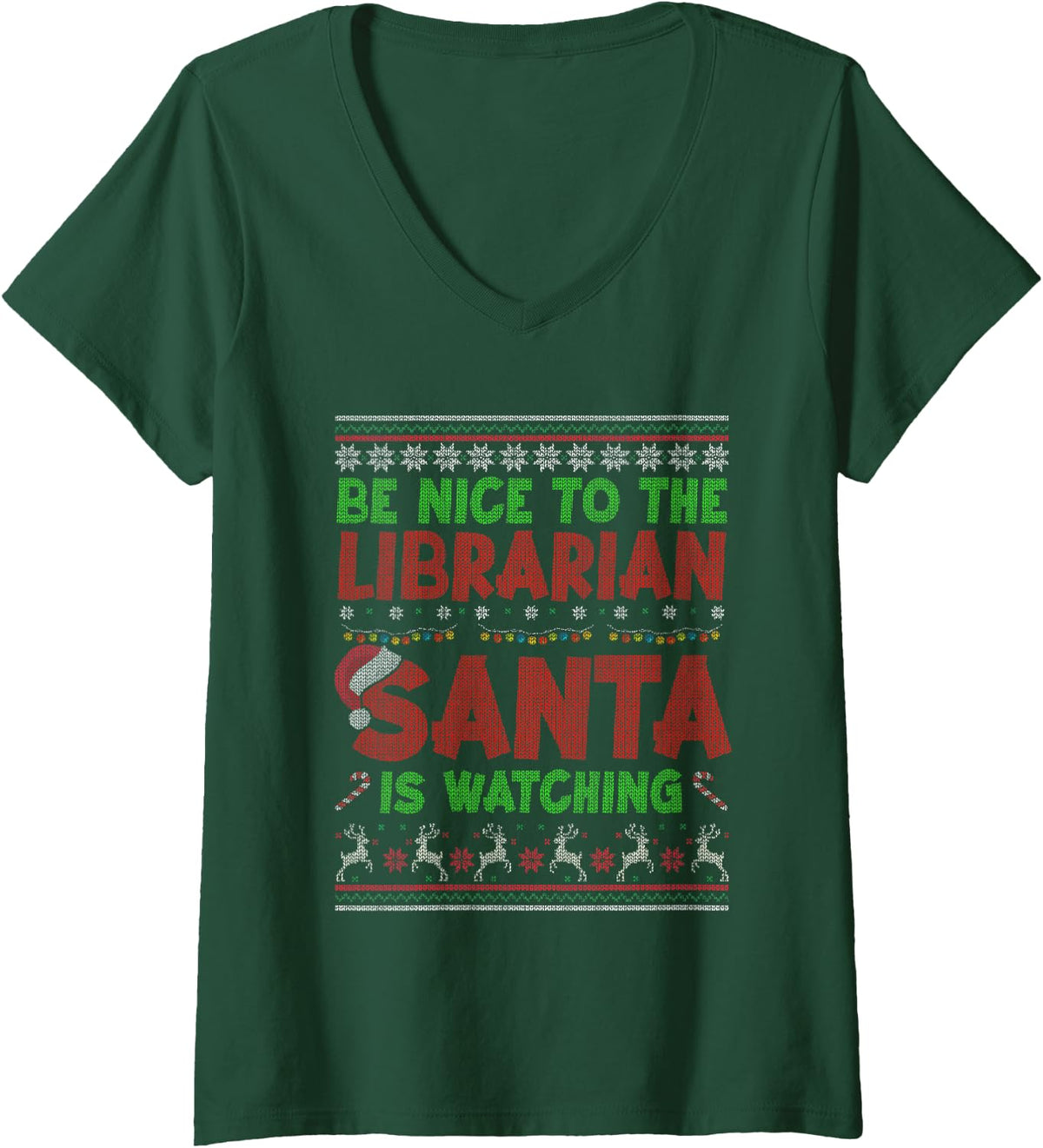 Women's Be Nice to The Librarian Santa is Watching Funny Sarcastic V-Neck T-Shirt - Dark Green