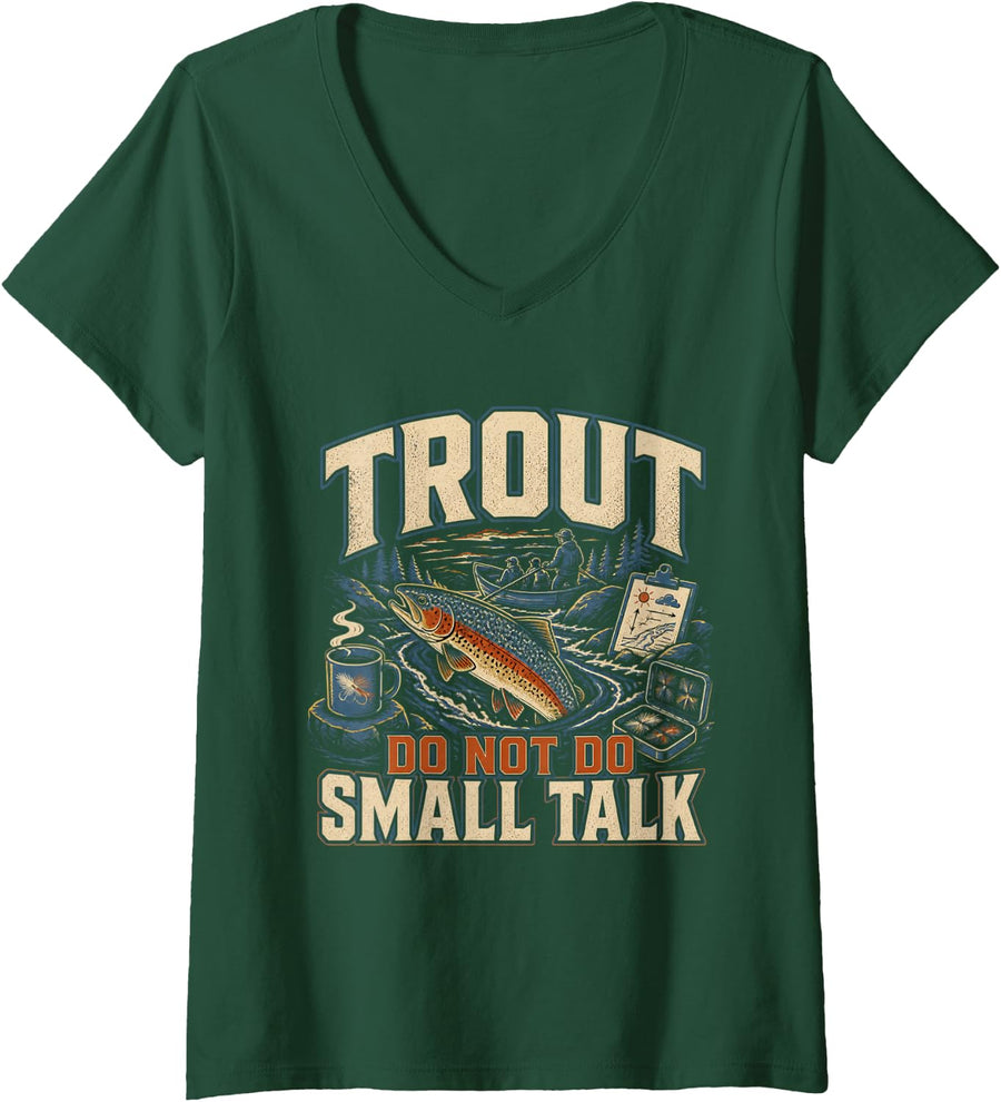 Women's Trout Do Not Do Small Talk Fly Fishing Trout Angler V-Neck T-Shirt - Dark Green