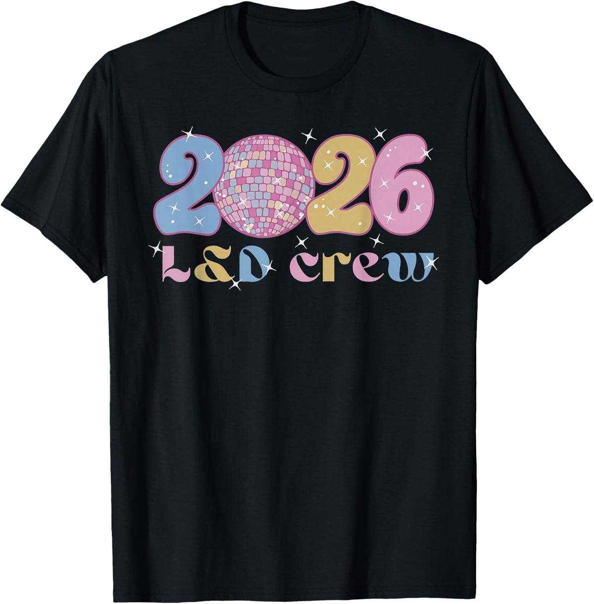 2026 L&D Crew New Years Eve Labor and Delivery OBGYN Nurse T-Shirt - Black