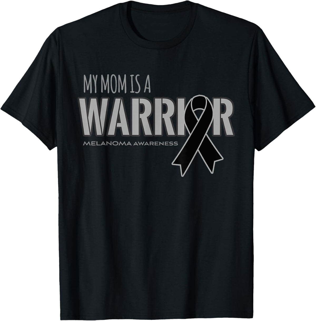 My Mom is a Warrior Melanoma Cancer Awareness Shirt T-Shirt - Black