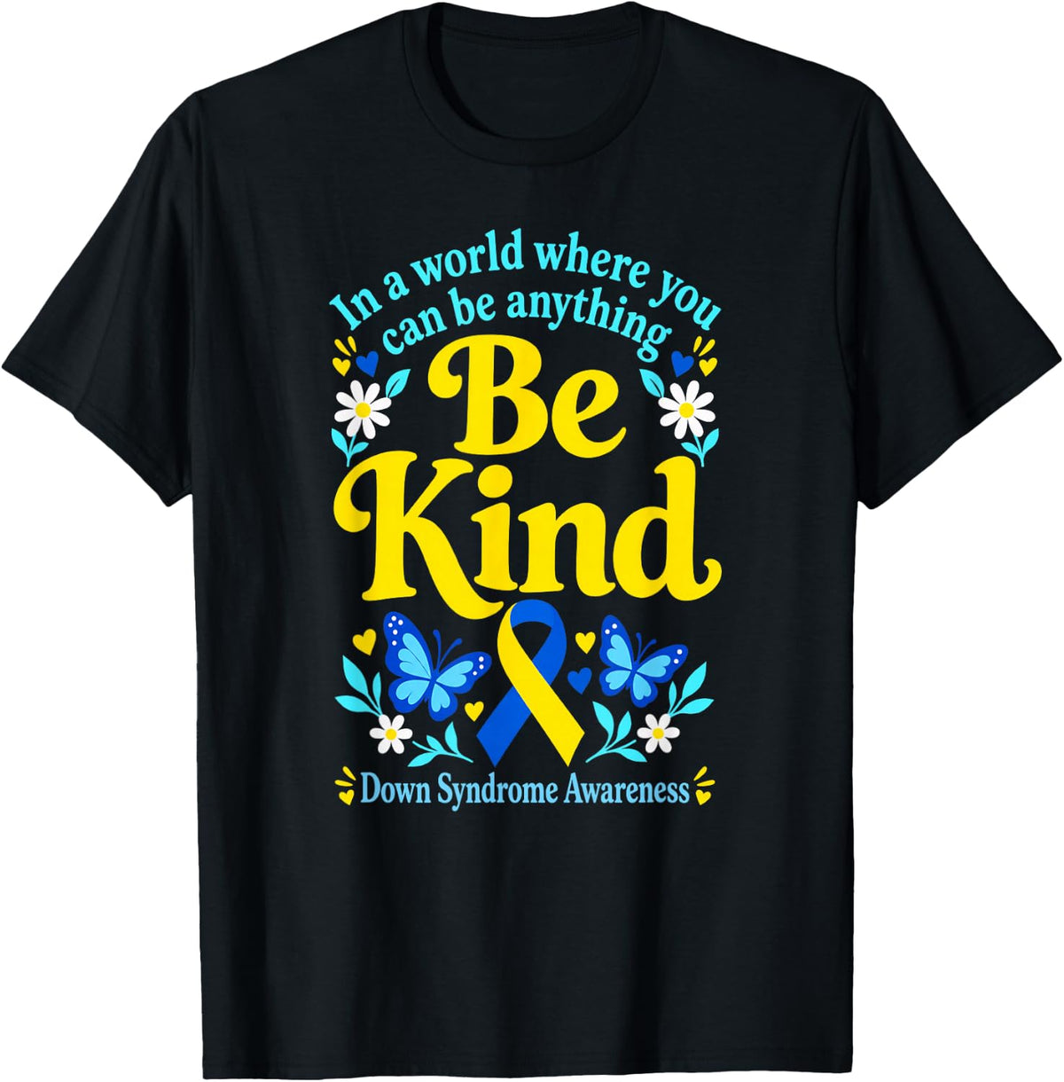 Be Kind Down Syndrome Awareness Ribbon Butterfly T-Shirt - Black