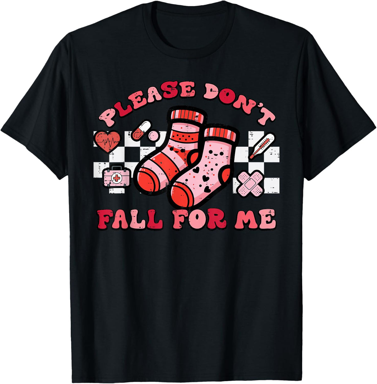 Valentines Day Nurse Socks Dont Fall for Me Scrub Top Women T-Shirt - Black