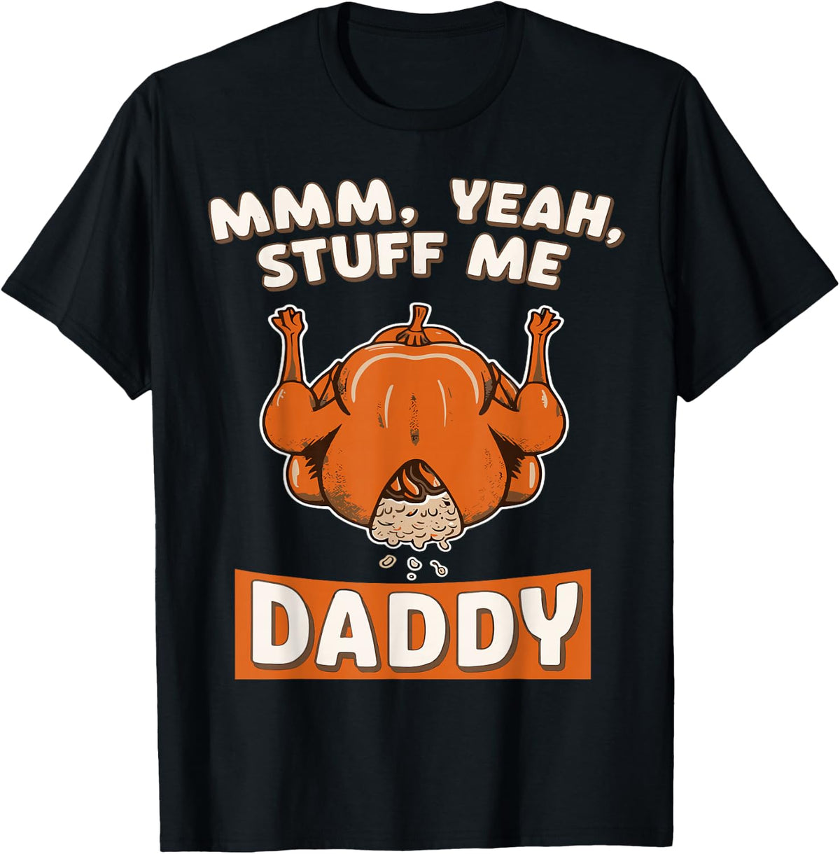 Funny Thanksgiving Turkey Stuffing Adult Humor Graphic T-Shirt - Black