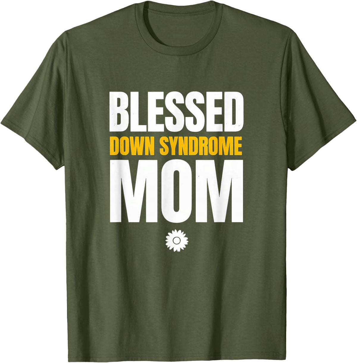 Blessed Down Syndrome Mom - Awareness T-Shirt - Olive Green