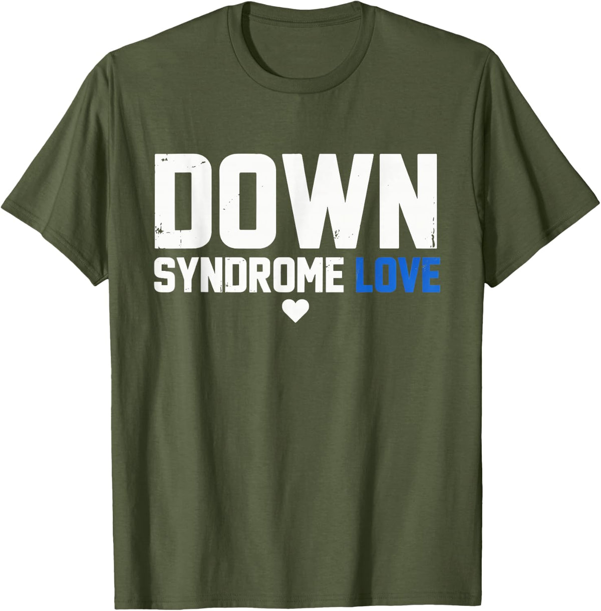 Down Syndrome Love - Awareness T-Shirt - Olive Green