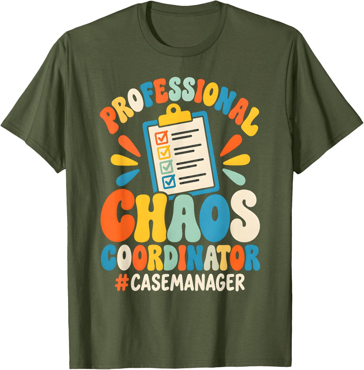 Professional Chaos Coordinator Case Manager T-Shirt - Olive Green