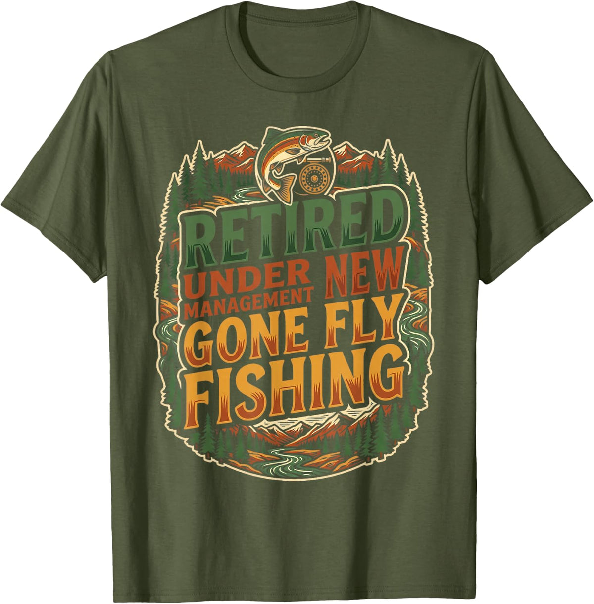 Retired Under New Management Gone Fly Fishing Retired Fly T-Shirt - Olive Green