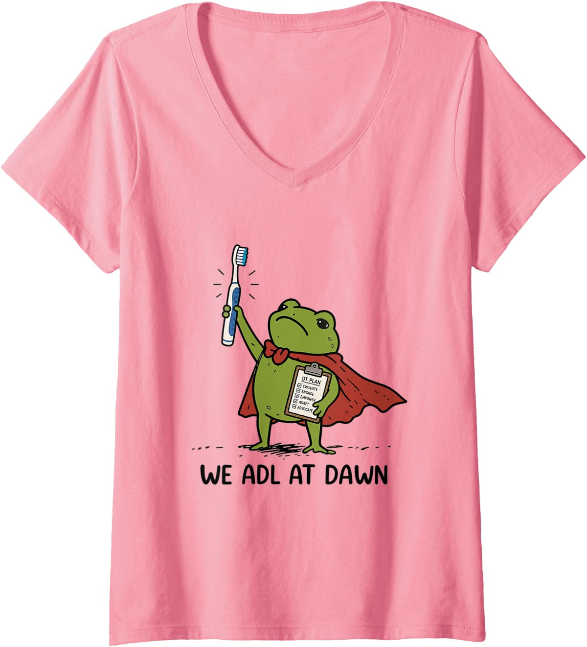 Women's Funny Frog Occupational Therapist We ADL at Dawn OT COTA V-Neck T-Shirt - Pink