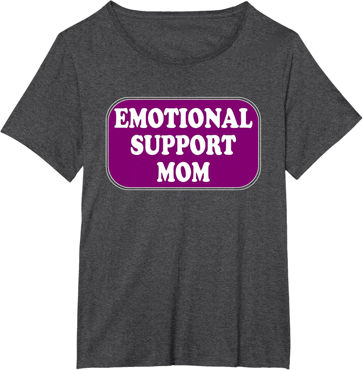Emotional Support Mom Caring Mother T-Shirt - Dark Heather Grey