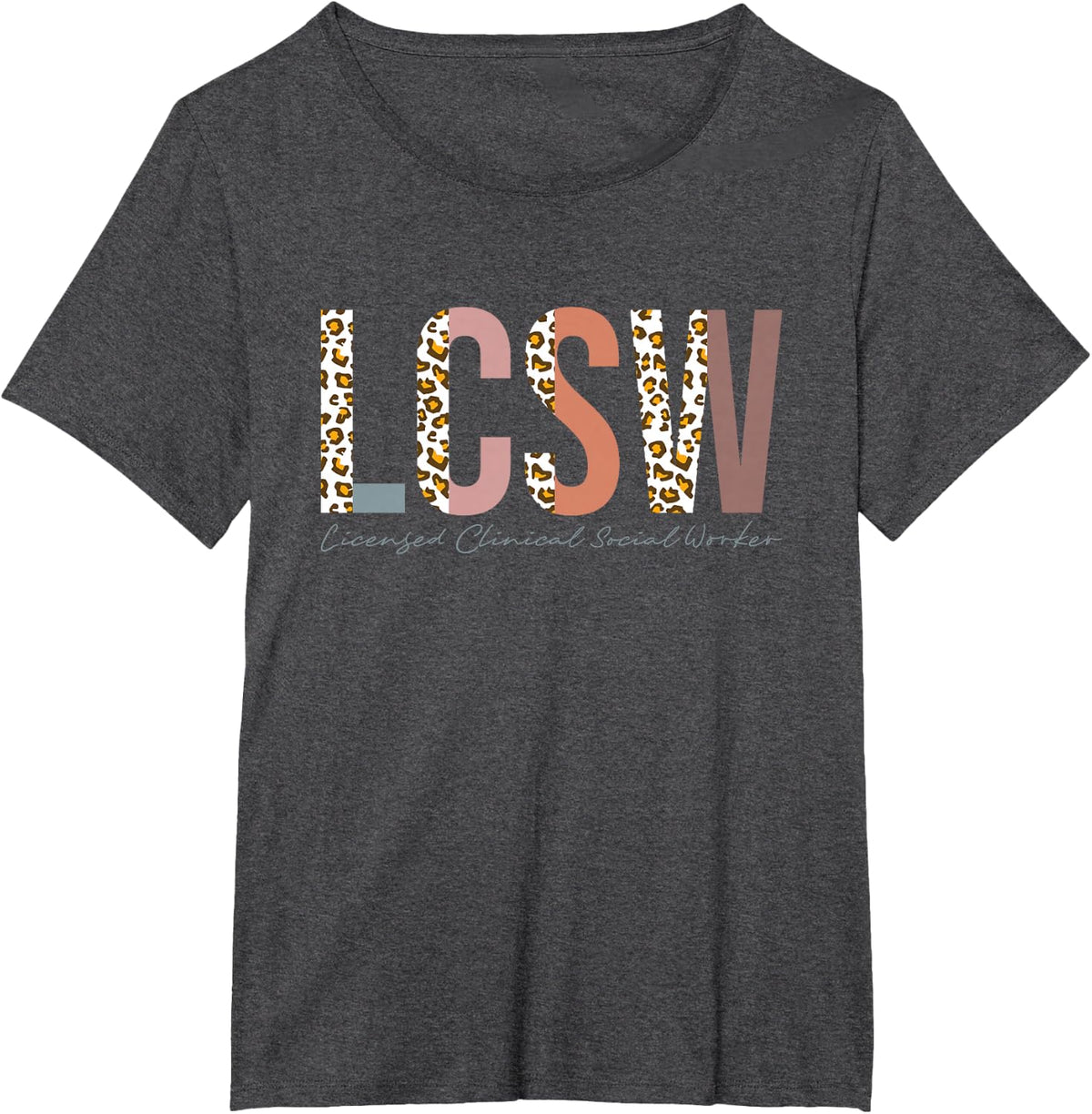 LCSW Licensed Clinical Social Worker T-Shirt - Dark Heather Grey