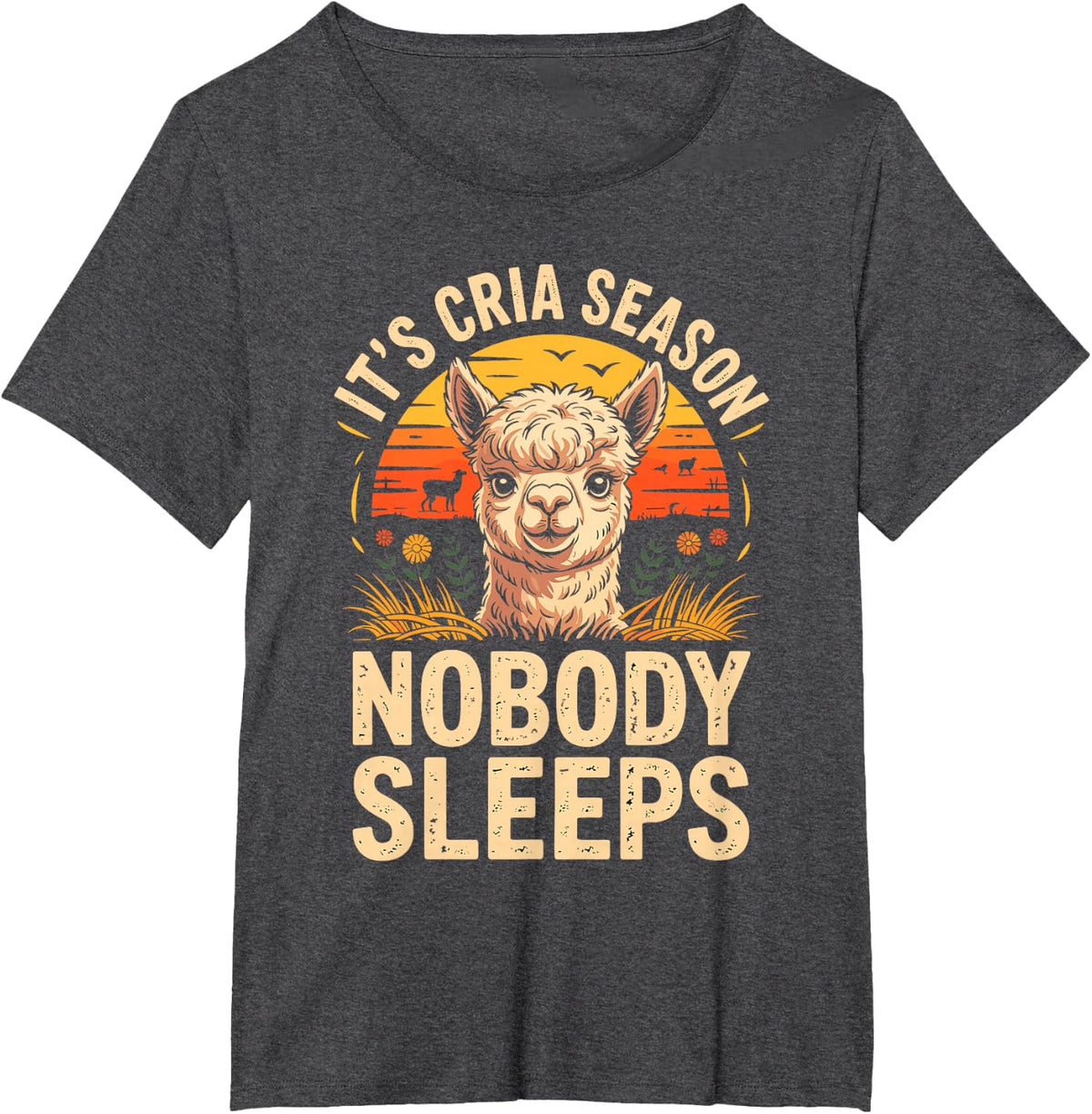 It's Cria Season Nobody Sleeps Alpaca Farmer Alpacas T-Shirt - Dark Heather Grey