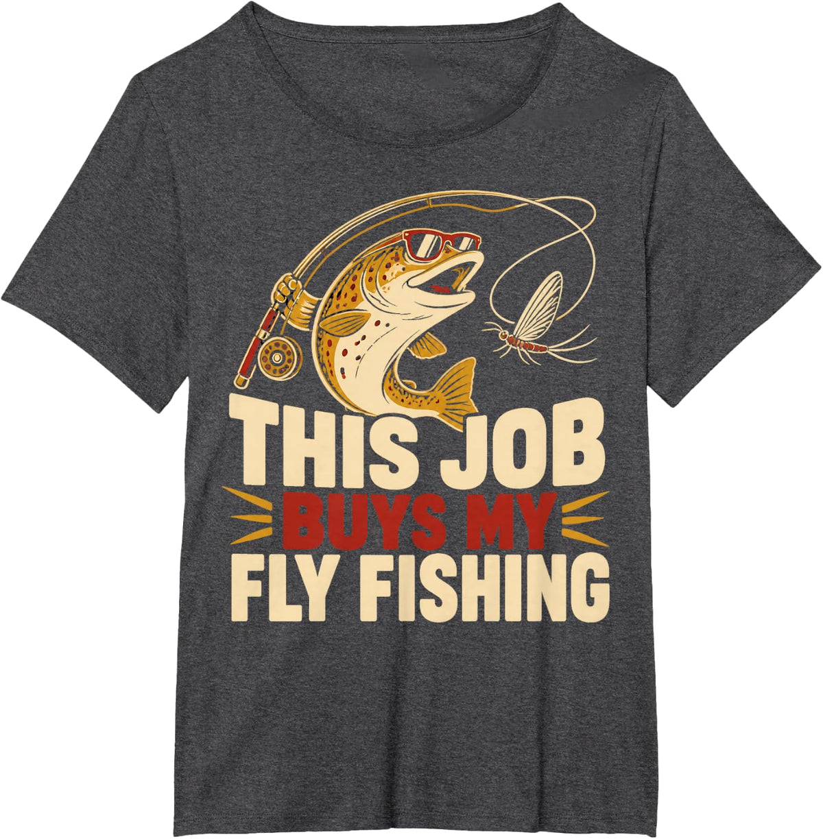 This Job Buys My Fly Fishing Angler Humor T-Shirt - Dark Heather Grey