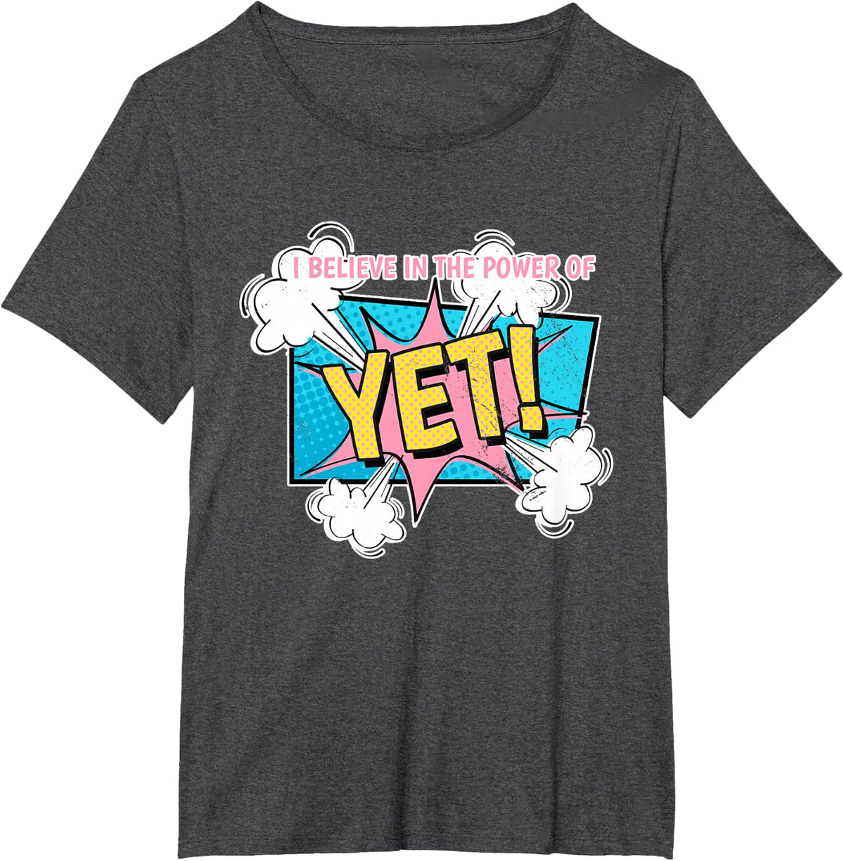 I Believe In The Power Of Yet Funny Superhero Comic T-Shirt - Dark Heather Grey