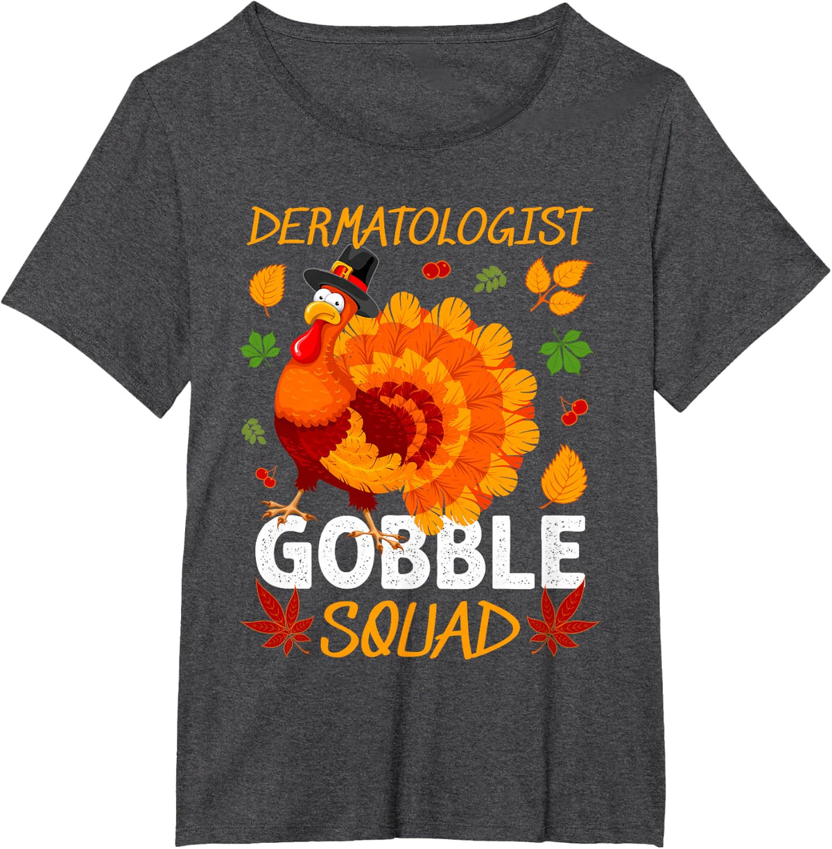 Dermatologist Gobble Squad Turkey Thanksgiving Fall T-Shirt - Dark Heather Grey