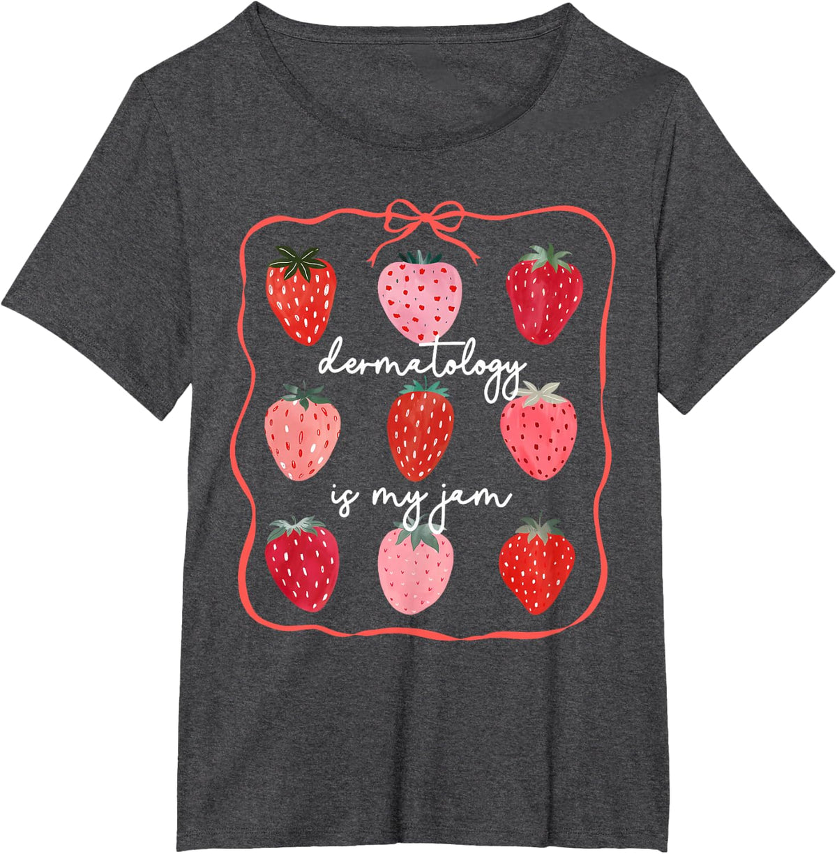 Dermatology Is My Jam Strawberry Dermatologist Skin Nurse T-Shirt - Dark Heather Grey