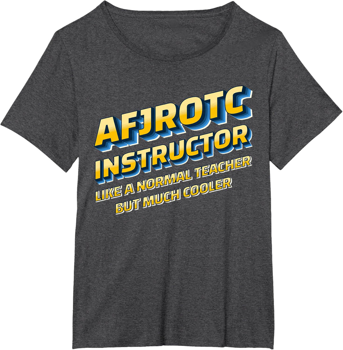 AFJROTC Instructor Like A Normal Teacher But Much Cooler T-Shirt Tee - Dark Heather Grey