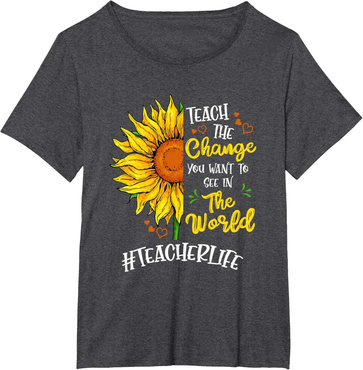 Teach the change you want to see in the world T-Shirt - Dark Heather Grey