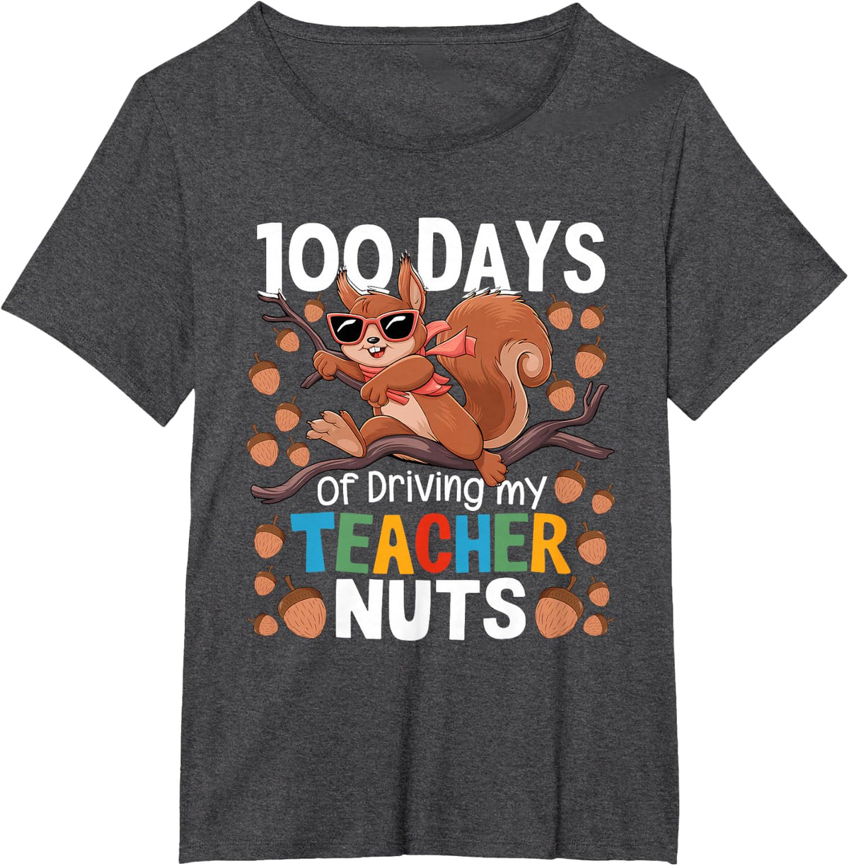 100 Days of Driving My Teacher Nuts Squirrel School Funny T-Shirt - Dark Heather Grey