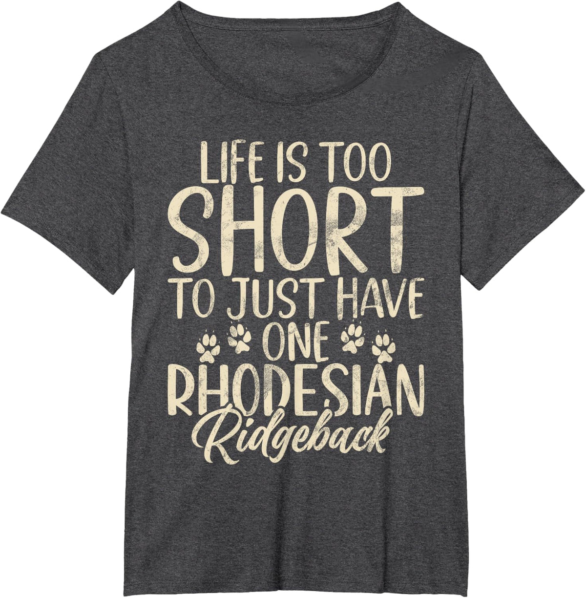 Life is too short to just have one Rhodesian Ridgeback T-Shirt - Dark Heather Grey