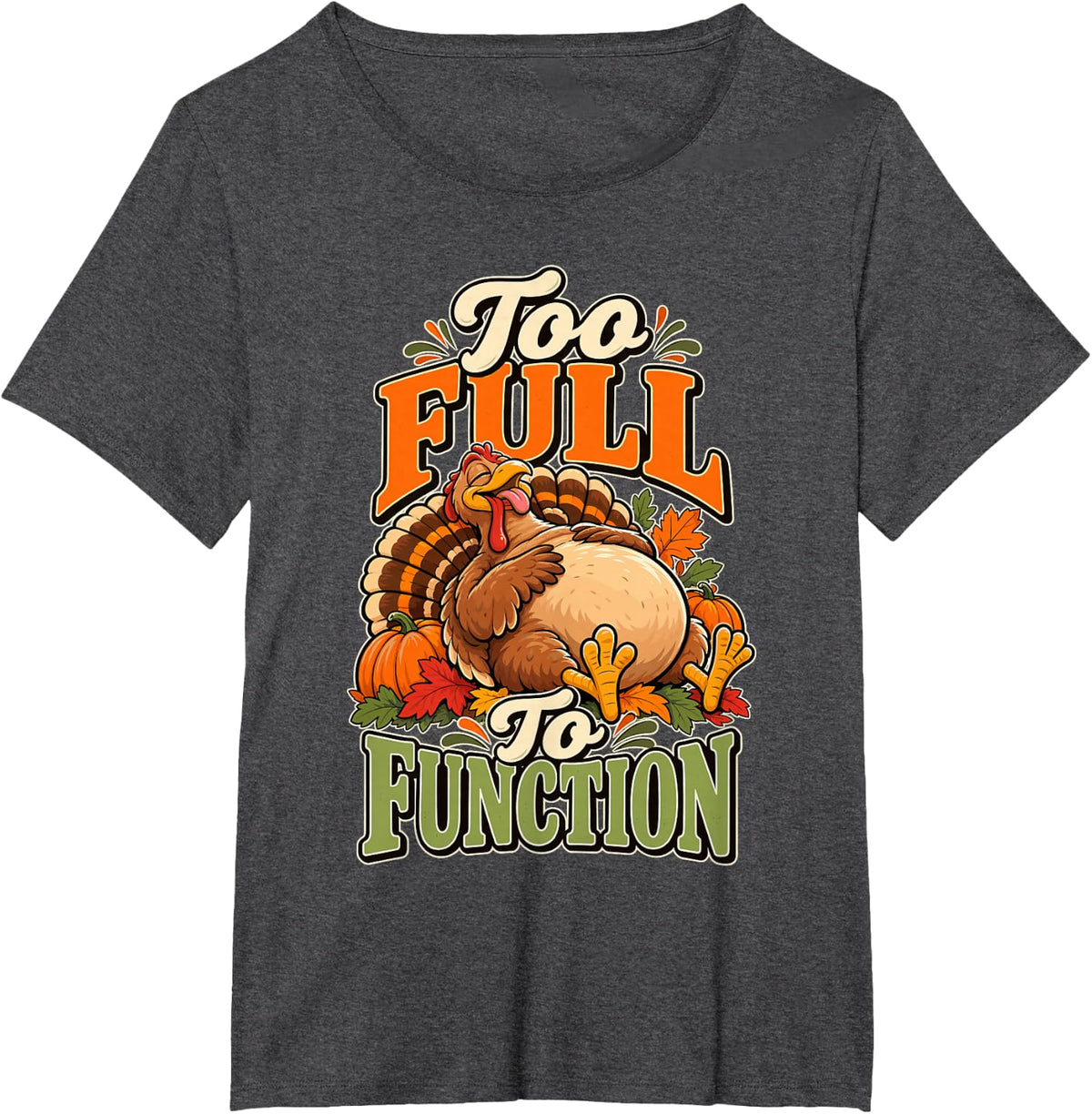 Stuffed Turkey Food Coma Foodie Pumpkin Funny Thanksgiving T-Shirt - Dark Heather Grey