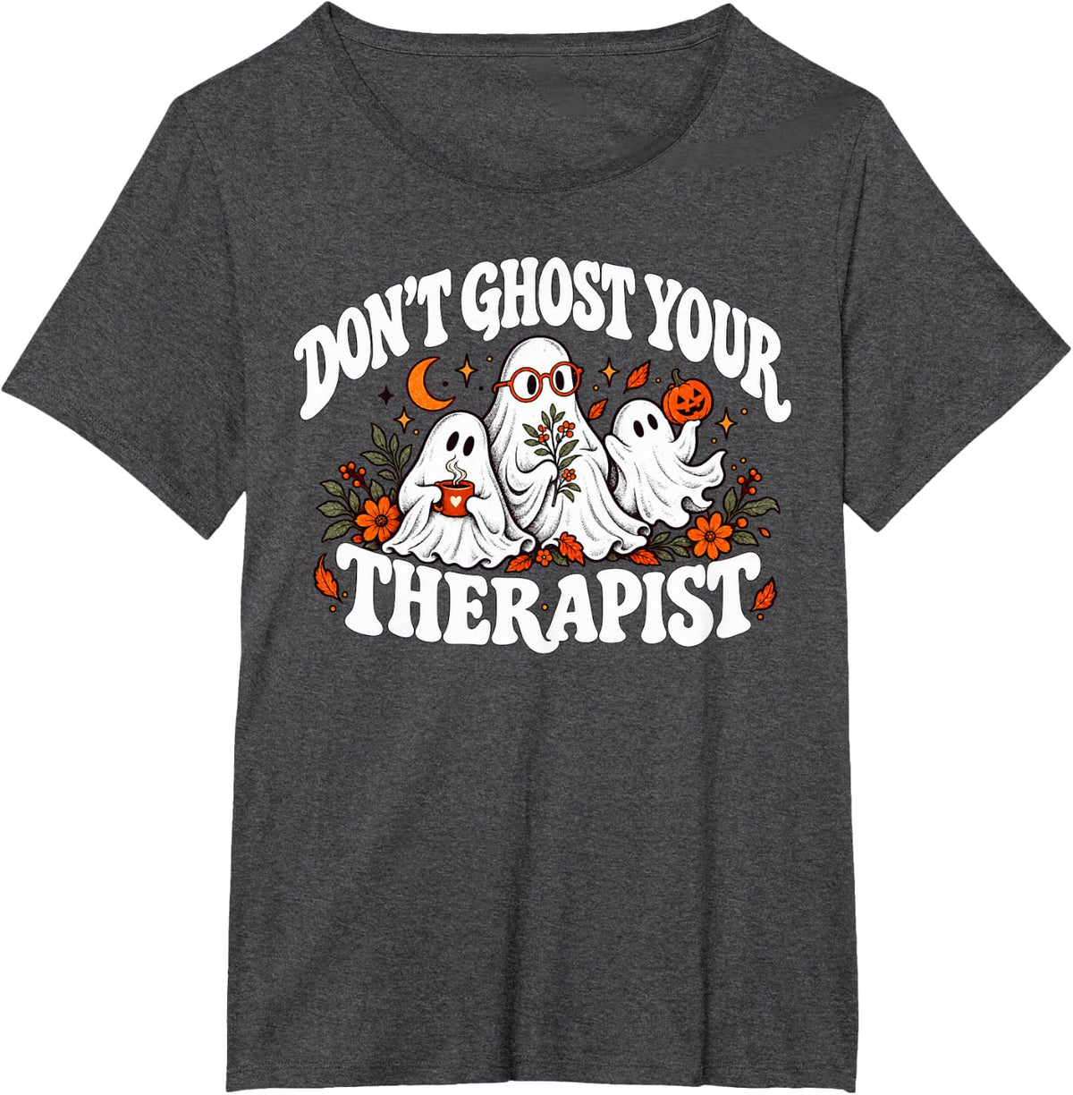 Don't Ghost Your Therapist Halloween Mental Health T-Shirt - Dark Heather Grey