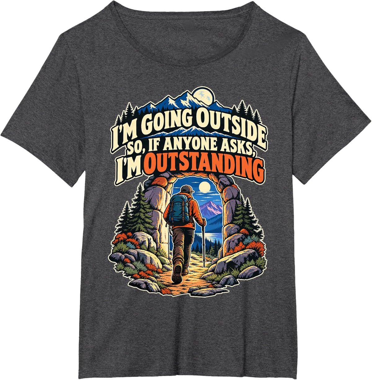 I'm Going Outside I'm Outstanding Hiker Rock Arch Mountain T-Shirt - Dark Heather Grey