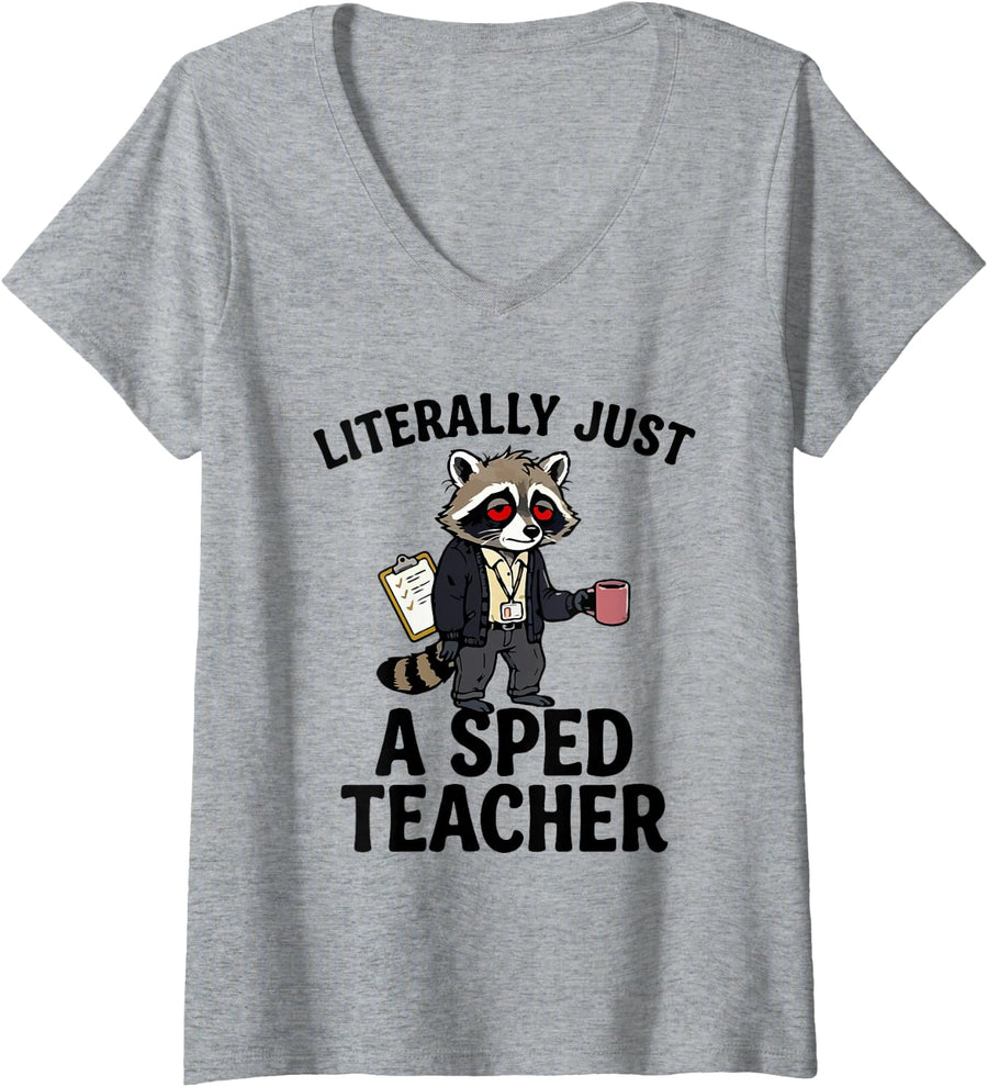 Women's Literally Just A Sped Teacher Raccoon Funny Teacher Humor V-Neck T-Shirt - Heather Grey
