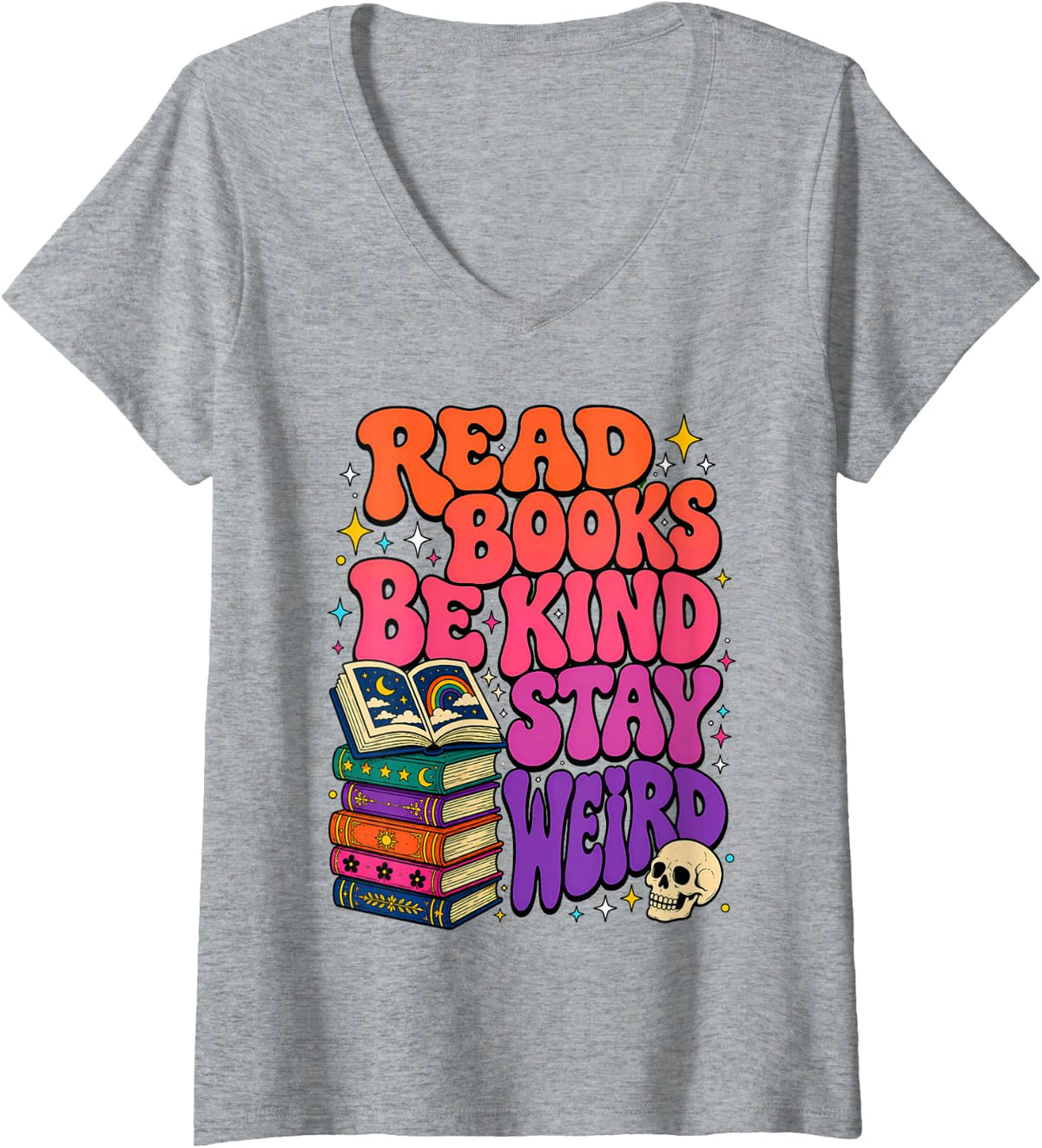 Women's Read Books Be Kind Stay Weird Funny Weirdcore Book Lover V-Neck T-Shirt - Heather Grey