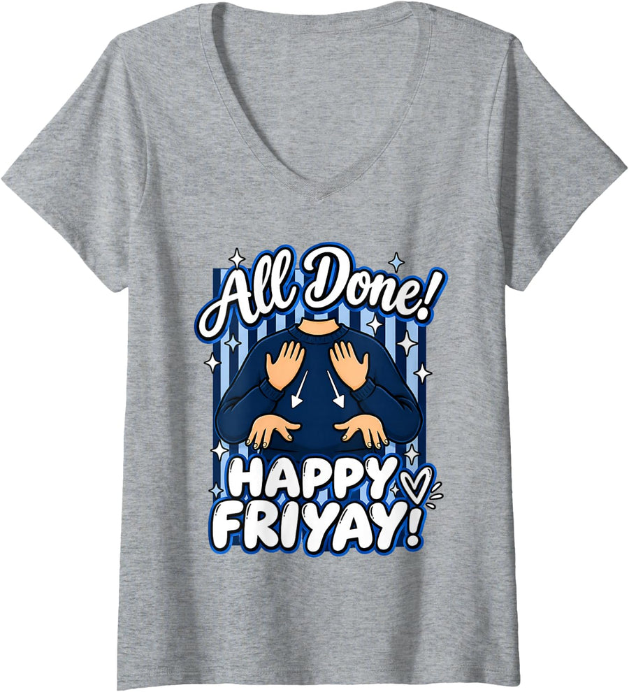 Women's All Done Happy Friyay ASL Sign Special Education Teachers V-Neck T-Shirt - Heather Grey