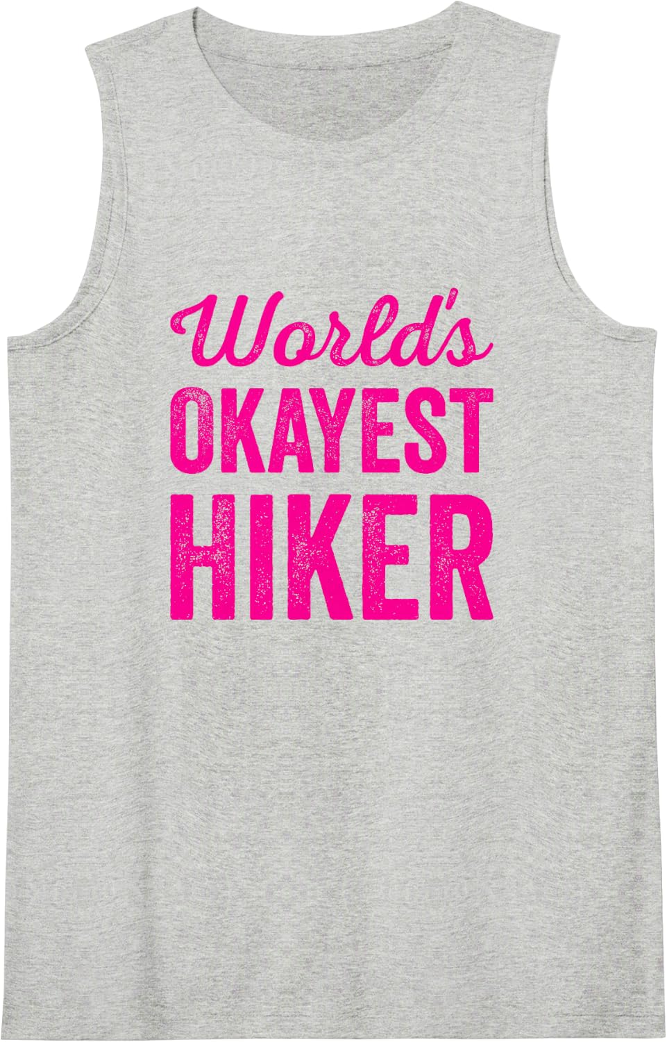 Worlds Okayest Hiker Funny Sarcastic Hiking Trail Walker's Sleeveless Tank Top - Heather Grey