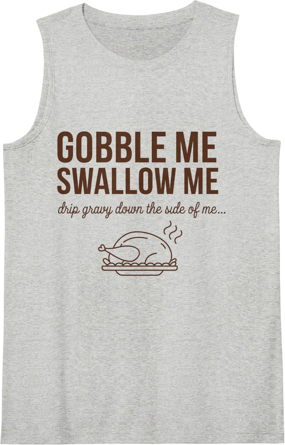 Funny Thanksgiving Gobble Me Swallow Me Sleeveless Tank Top - Heather Grey