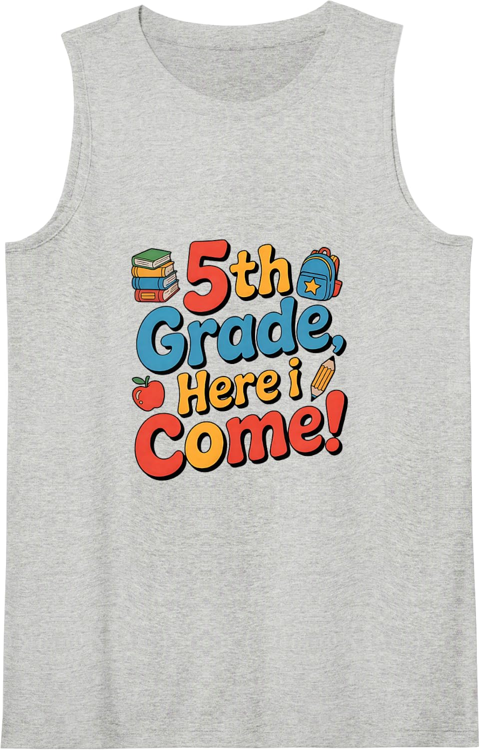 5th Grade Here i Come, Back to School Stuff Sleeveless Tank Top - Heather Grey