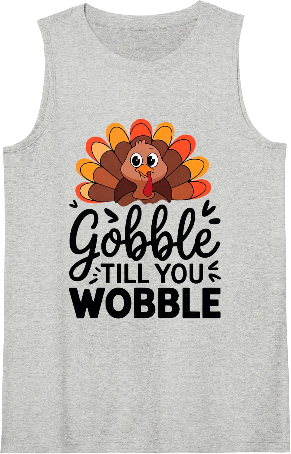 Gobble Till You Wobble Turkey Thanksgiving Men Women Kids Sleeveless Tank Top - Heather Grey