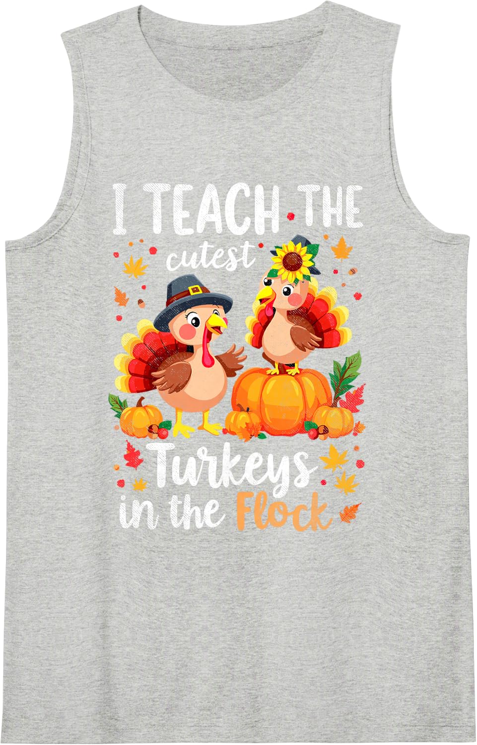 I Teach The Cutest Turkeys in The Flock Thanksgiving Teacher Sleeveless Tank Top - Heather Grey