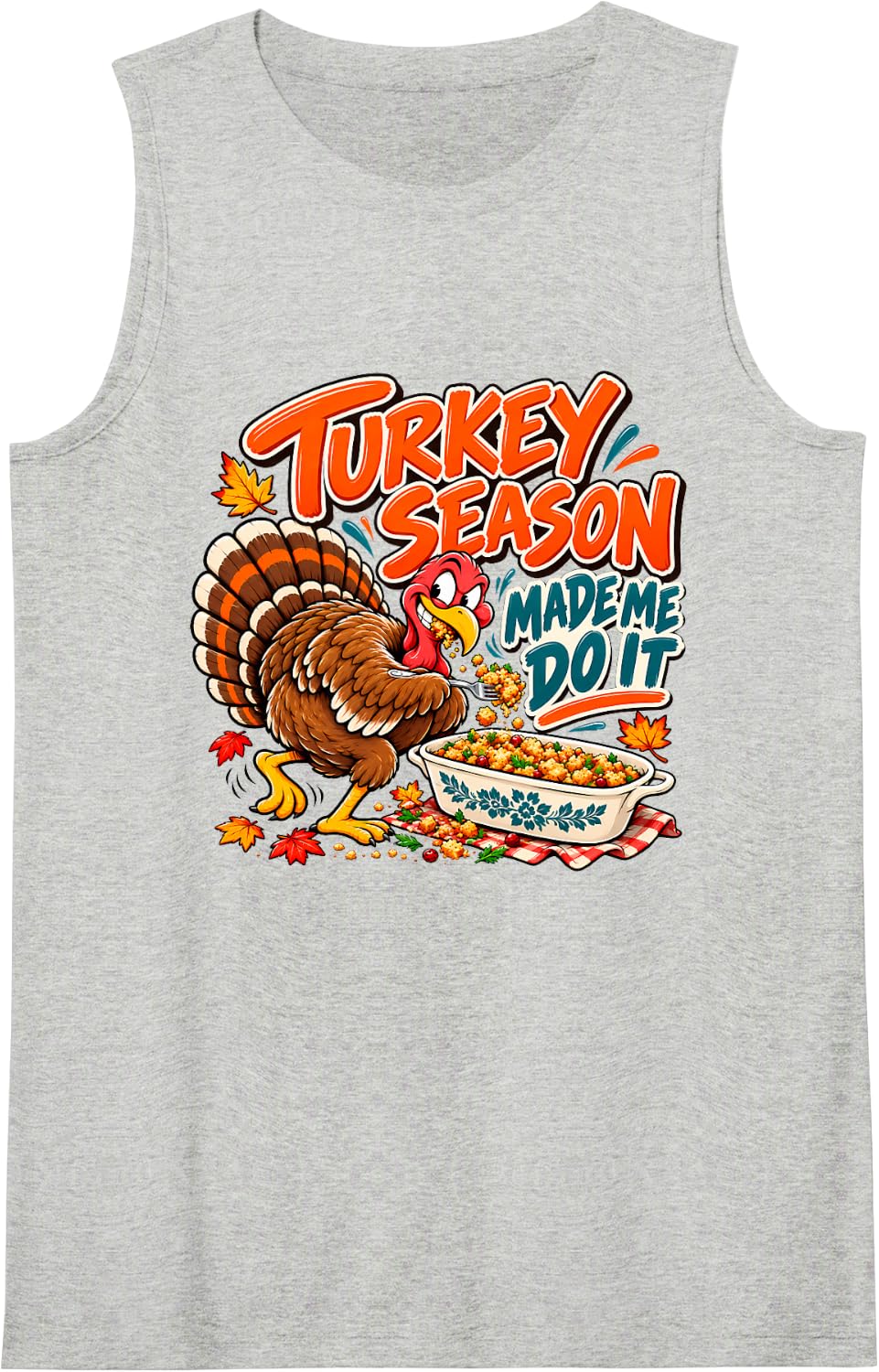 Turkey Season Made Me Do It Funny Thanksgiving Humor Design Sleeveless Tank Top - Heather Grey