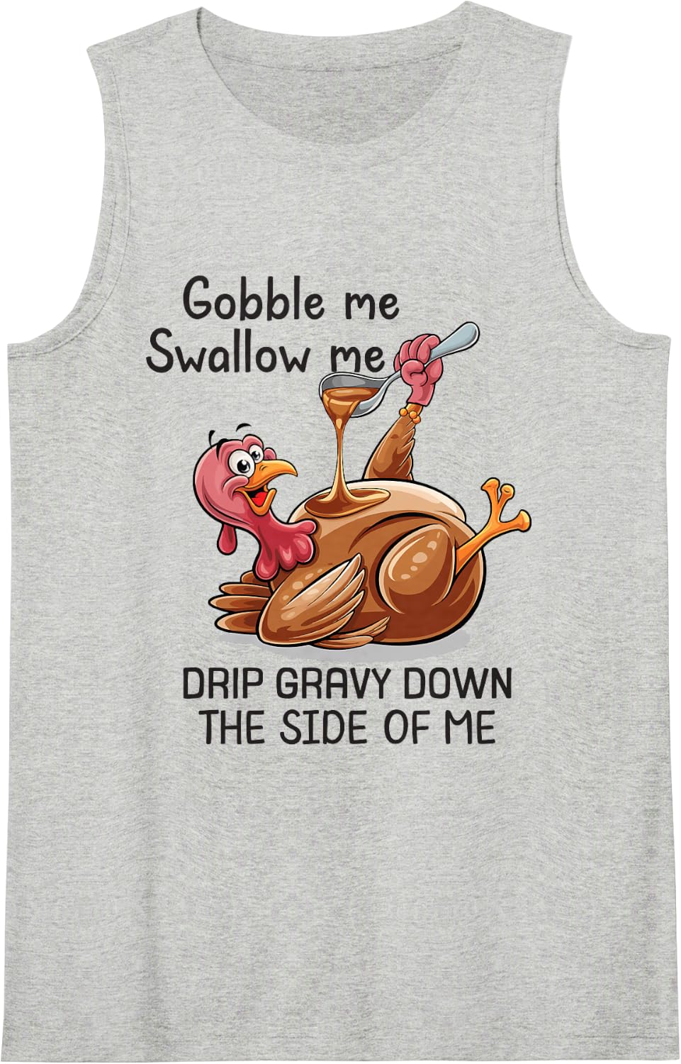 Gobble Me Swallow Me Funny Thanksgiving Turkey Sleeveless Tank Top - Heather Grey