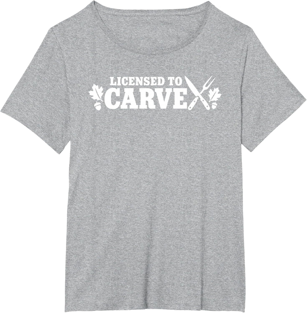 Licensed to Carve Thanksgiving Friendsgiving Turkey Carver T-Shirt - Heather Grey