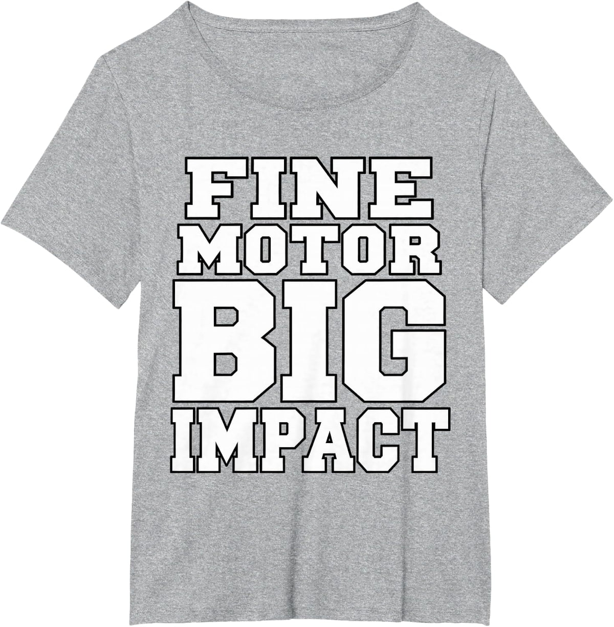 Occupational Therapy Fine Motor Big Impact Pediatric Lover T-Shirt - Heather Grey