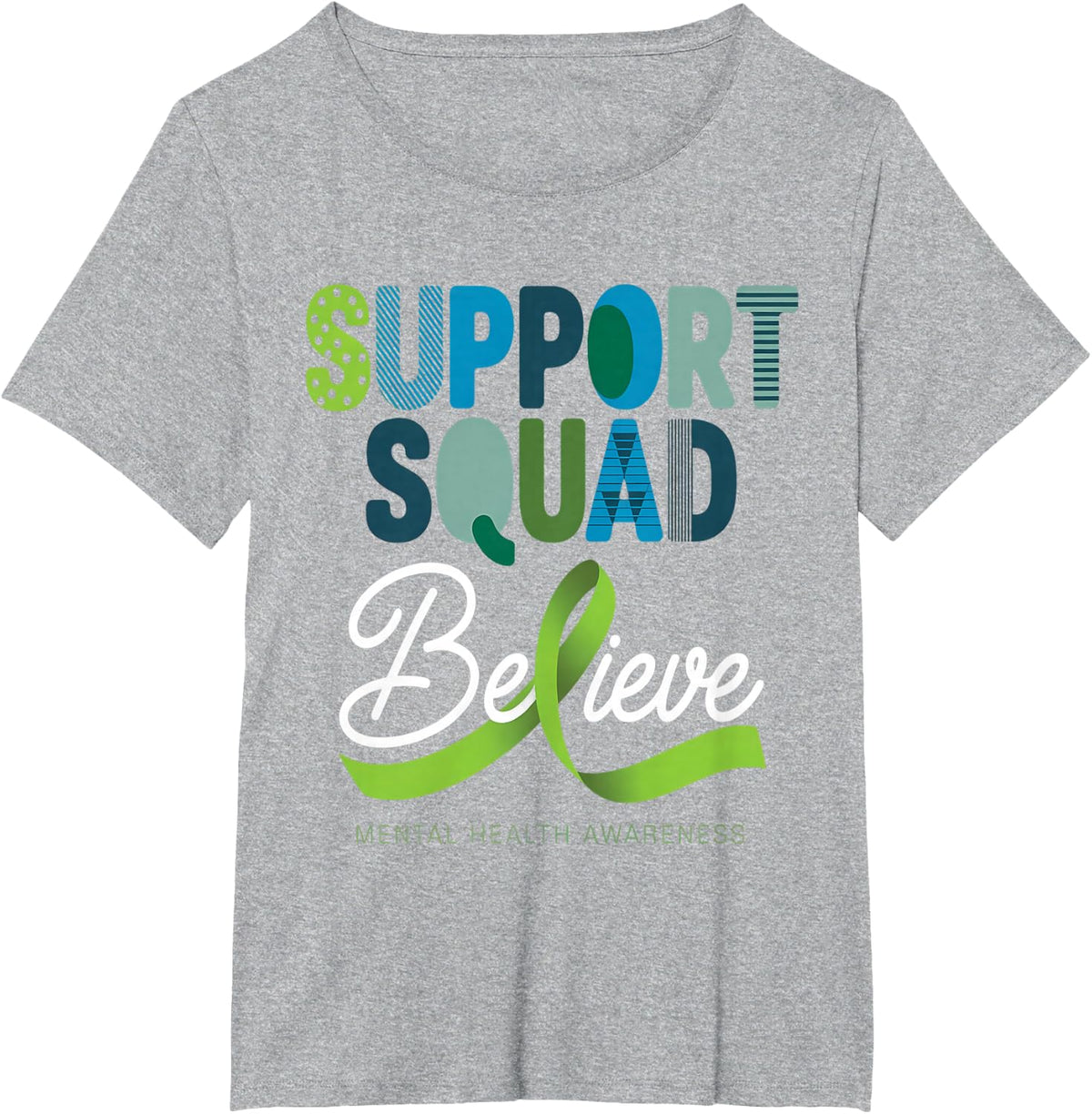 Support Squad Mental Health Awareness, Believe Green Ribbon T-Shirt - Heather Grey