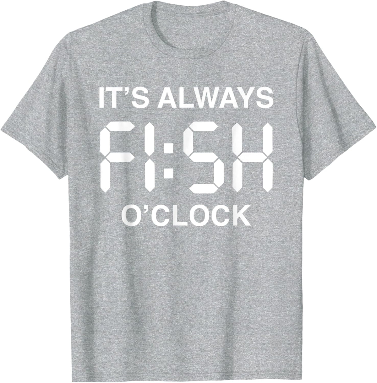 Fish O'Clock Funny Fishing Fisherman Father's Day Gift Men T-Shirt - Heather Grey