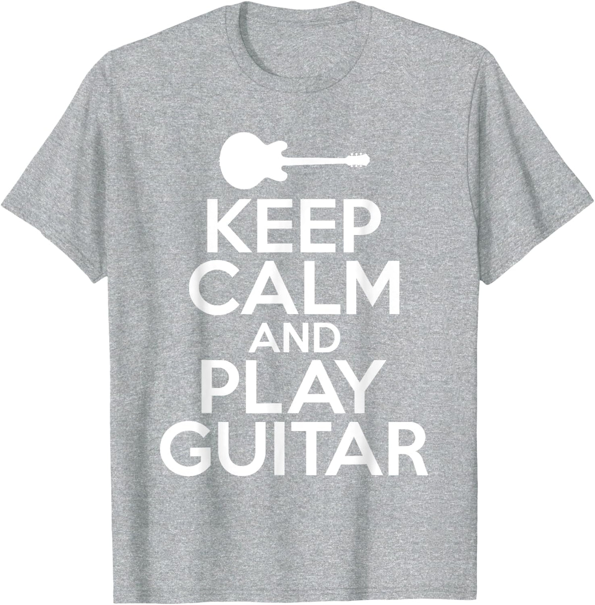 Keep Calm and play Guitar Music Instrument Guitar Player T-Shirt - Heather Grey