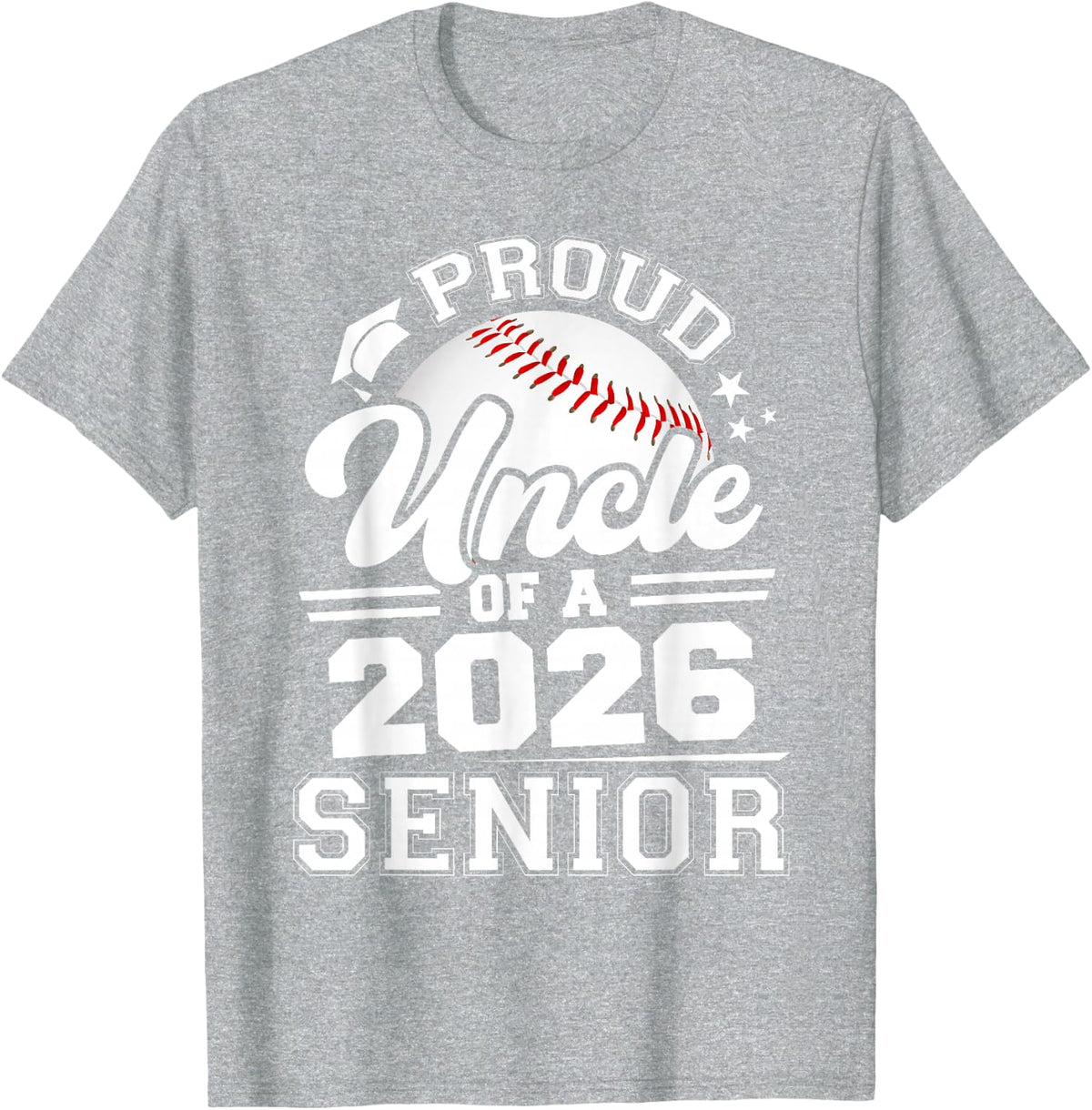 Proud Uncle of A 2026 Senior Baseball Graduation T-Shirt - Heather Grey