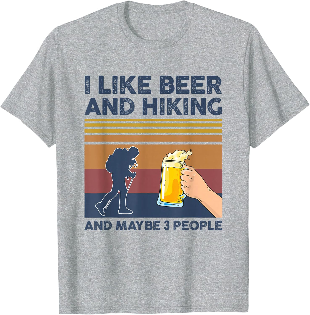 I Like Beer and Hiking and Maybe 3 People Funny Gift T-Shirt - Heather Grey
