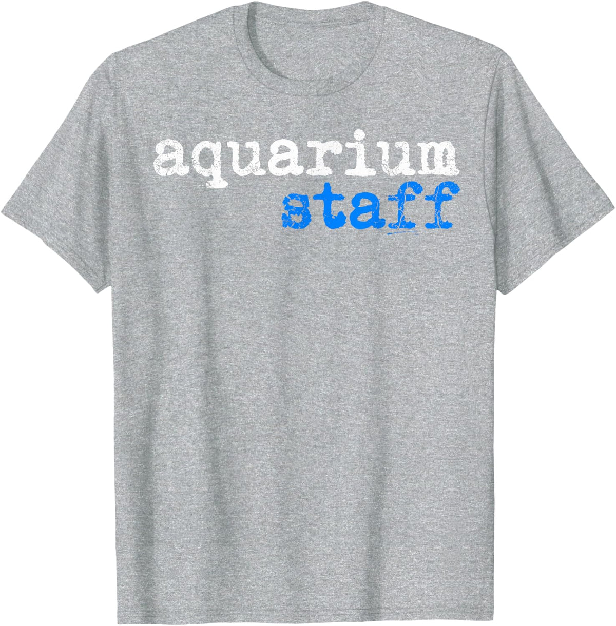 Funny Aquarium Staff Fish Keeper Aquarist Aquascaping Tee T-Shirt - Heather Grey