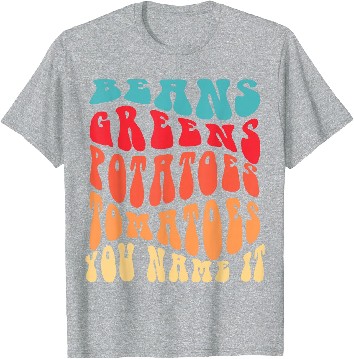 Beans Greens Potatoes Tomatoes - Love Thanksgiving Food T-Shirt - Heather Grey