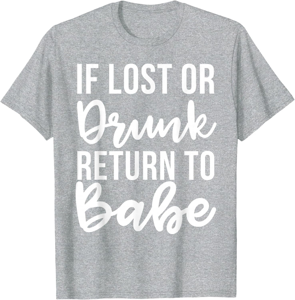 If lost or drunk please return to babe couple T-Shirt - Heather Grey