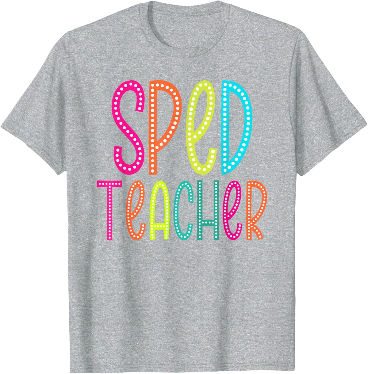 SPED Teacher appreciation Week back to school Women Men T-Shirt - Heather Grey